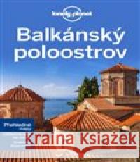 Balkánský poloostrov - Lonely Planet  9788025627327 Svojtka & Co.
