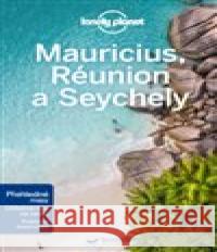 Mauricius, Réunion a Seychely - Lonely Planet  9788025627334 Svojtka & Co.