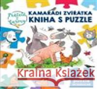 Kamarádi zvířátka: kniha s puzzle - Přátelé z farmy Sebastien Braun 9788025629840