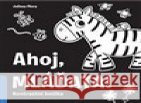 Ahoj mláďata! Julissa Mora 9788025631058