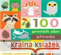 100 prvních slov příroda Edward Underwood 9788025631553 Svojtka & Co.