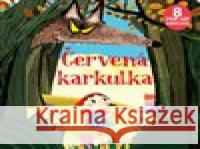 Červená karkulka 8 x POP UP Carolina Zanotti 9788025632833 Svojtka & Co.