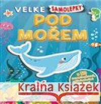 Velké samolepky - Pod mořem  9788025633625 Svojtka & Co.