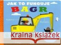 Bagr - Jak to funguje David Semple 9788025633830 Svojtka & Co.