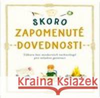 Skoro zapomenuté dovednosti Chris Duriez 9788025634042 Svojtka & Co.