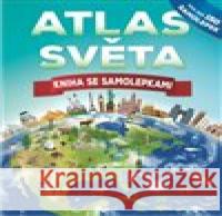 Atlas světa - Kniha se samolepkami John Malam 9788025634462 Svojtka & Co.