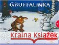 Gruffalinka - Tlač, táhni, posouvej Alex Scheffler 9788025636732