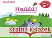 MiniPEDIE - Haúúú! Objevujeme svět se zvuky Nathalie Choux 9788025637869