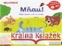 MiniPEDIE - Mňau! Objevujeme svět se zvuky Nathalie Choux 9788025637883