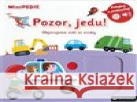 MiniPEDIE - Pozor, jedu! Objevujeme svět se zvuky Nathalie Choux 9788025637890