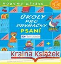 Úkoly pro prvňáčky - Psaní od 5-6 let  9788025638361 Svojtka & Co.