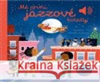 Mé první jazzové koledy Aurélie Guillerey 9788025638811