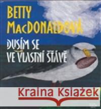 Dusím se ve vlastní šťávě Betty MacDonaldová 9788025700082