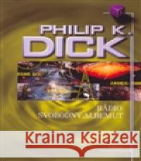 Rádio Svobodný Albemuth Philip K. Dick 9788025700686