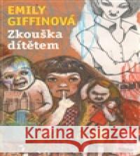 Zkouška dítětem Emily Giffinová 9788025700747 Argo