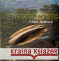 Neviditelné město - Akta Joshua Maria Guadeloup Harrisová 9788025701065 Argo
