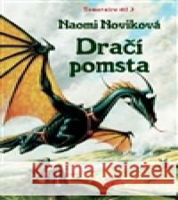 Dračí pomsta Naomi Noviková 9788025701201 Triton