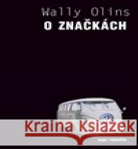 O značkách Wally Olins 9788025701584 Dokořán