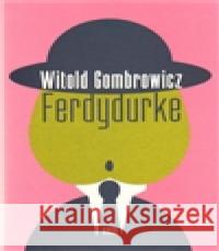 Ferdydurke Witold Gombrowicz 9788025702604