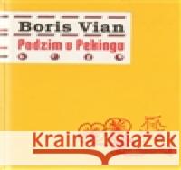 Podzim v Pekingu Boris Vian 9788025703960