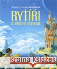 Rytíři Čtyřiceti ostrovů Sergej Lukjaněnko 9788025705803 Triton