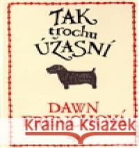 Tak trochu úžasní Dawn Frenchová 9788025706695 Argo