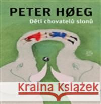 Děti chovatelů slonů Peter Hoeg 9788025706817