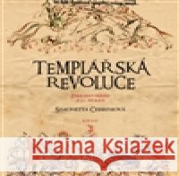 Templářská revoluce Simonetta CerriniovÃ¡ 9788025707791 Argo