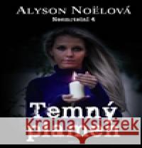 Temný plamen Alyson NoÃ«lovÃ¡ 9788025707845 Argo