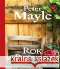 Rok v Provenci Peter Mayle 9788025708088