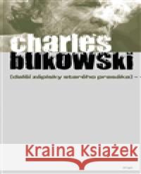 Další zápisky starého prasáka Charles Bukowski 9788025708309 Argo