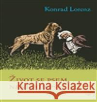 Život se psem není pod psa Konrad Lorenz 9788025708668