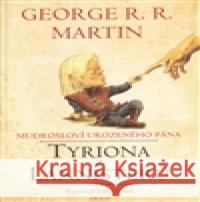 Mudrosloví urozeného pána Tyriona Lannistera George R.R. Martin 9788025710098