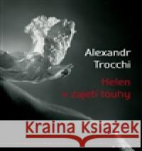 Helen v zajetí touhy Alexander Trocchi 9788025710678