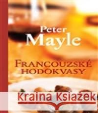 Francouzské hodokvasy Peter Mayle 9788025710760