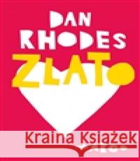 Zlato Dan Rhodes 9788025711040 Argo