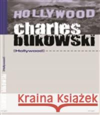 Hollywood Charles Bukowski 9788025711552 Argo