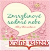 Zmrzlinové sedmé nebe Abby Clementsová 9788025711682 Argo