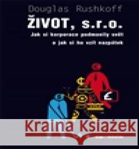 Život, s.r.o. Douglas Rushkoff 9788025712757