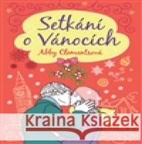 Setkání o Vánocích Abby Clementsová 9788025712917 Argo