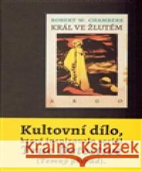 Král ve žlutém Robert W. Chambers 9788025713013 Argo