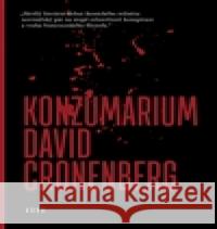 Konzumárium David Cronenberg 9788025714300