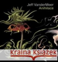 Anihilace Jeff VanderMeer 9788025715512