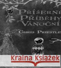 Příšerné příběhy vánoční Chris Priestley 9788025715772