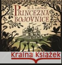 Princezna Bojovnice M.A. Larson 9788025716304