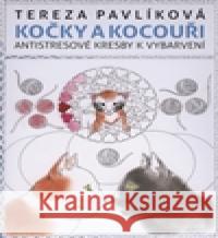 Kočky a kocouři Tereza Pavlíková 9788025716564