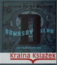 Dumasův klub Arturo Pérez-Reverte 9788025716694