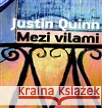 Mezi vilami Justin Quinn 9788025717189