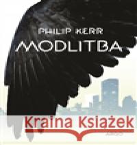 Modlitba Philip Kerr 9788025717516 Argo