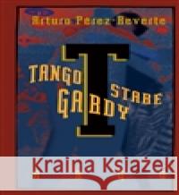 Tango staré gardy Arturo Pérez-Reverte 9788025718605